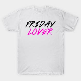 Friday Lover T-Shirt